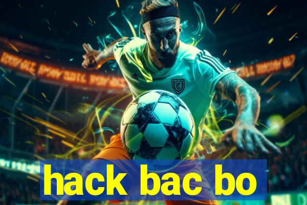 hack bac bo